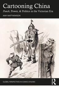 Cartooning China (Punch, Power, & Politics in the Victorian Era) - 9780367460990 by Amy Matthewson, 9780367460990
