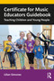 Certificate for Music Educators Guidebook (Teaching Children and Young People) - 9780367336110 by Lilian Simones, 9780367336110