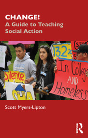 CHANGE! (A Guide to Teaching Social Action) - 9781032146089 by Scott Myers-Lipton, 9781032146089