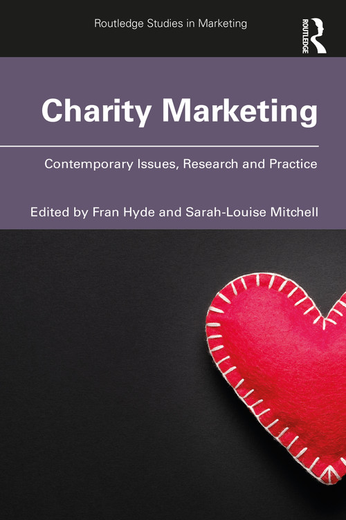 Charity Marketing (Contemporary Issues, Research and Practice) - 9780367680893 by Fran Hyde, Sarah-Louise Mitchell, 9780367680893