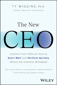The New CEO (Lessons from CEOs on How to Start Well and Perform Quickly (Minus the Common Mistakes)) by Ty Wiggins, 9781394244348