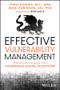 Effective Vulnerability Management (Managing Risk in the Vulnerable Digital Ecosystem) by Chris Hughes, Nikki Robinson, Ron Gula, 9781394221202