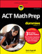 ACT Math Prep For Dummies (Book + 3 Practice Tests Online) by Mark Zegarelli, 9781394242269