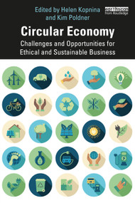 Circular Economy (Challenges and Opportunities for Ethical and Sustainable Business) - 9780367418649 by Helen Kopnina, Kim Poldner, 9780367418649