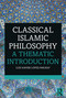 Classical Islamic Philosophy (A Thematic Introduction) - 9781138229488 by Luis Xavier López-Farjeat, 9781138229488
