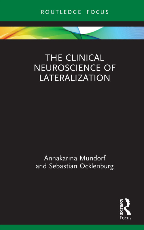 The Clinical Neuroscience of Lateralization by Annakarina Mundorf, Sebastian Ocklenburg, 9780367535797