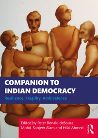 Companion to Indian Democracy (Resilience, Fragility, Ambivalence) - 9781032113487 by Peter Ronald deSouza, Mohd. Sanjeer Alam, Hilal Ahmed, 9781032113487