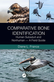 Comparative Bone Identification (Human Subadult and Nonhuman - A Field Guide) by Diane L. France, 9780367484514