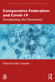Comparative Federalism and Covid-19 (Combating the Pandemic) by Nico Steytler, 9780367763961