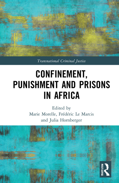 Confinement, Punishment and Prisons in Africa - 9780367767891 by Marie Morelle, Frédéric Le Marcis, Julia Hornberger, 9780367767891