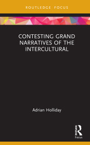 Contesting Grand Narratives of the Intercultural by Adrian Holliday, 9780367482992