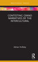 Contesting Grand Narratives of the Intercultural by Adrian Holliday, 9780367482992