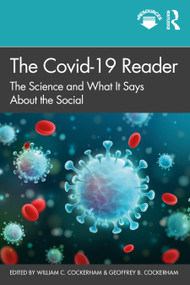 The Covid-19 Reader (The Science and What It Says About the Social) by William Cockerham, Geoffrey Cockerham, 9780367682286