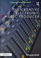 The Creative Electronic Music Producer by Thomas Brett, 9780367900793