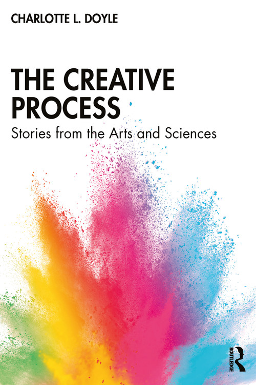 The Creative Process (Stories from the Arts and Sciences) - 9780367856021 by Charlotte L. Doyle, 9780367856021