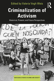 Criminalization of Activism (Historical, Present and Future Perspectives) - 9780367700119 by Valeria Weis, 9780367700119