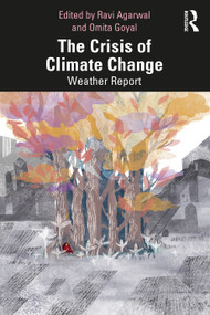 The Crisis of Climate Change (Weather Report) - 9781032106953 by Ravi Agarwal, Omita Goyal, 9781032106953