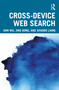 Cross-device Web Search by Dan Wu, Jing Dong, Shaobo Liang, 9780367193133