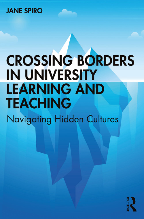 Crossing Borders in University Learning and Teaching (Navigating Hidden Cultures) by Jane Spiro, 9781138387430