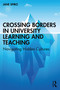 Crossing Borders in University Learning and Teaching (Navigating Hidden Cultures) by Jane Spiro, 9781138387430