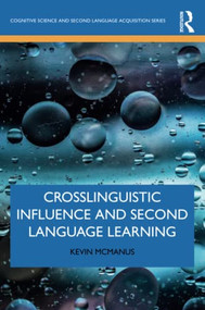 Crosslinguistic Influence and Second Language Learning - 9780367357825 by Kevin McManus, 9780367357825