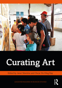 Curating Art - 9781138907973 by Janet Marstine, Oscar Ho Hing Kay, 9781138907973