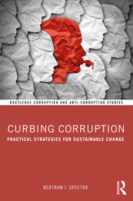 Curbing Corruption (Practical Strategies for Sustainable Change) by Bertram I. Spector, 9781032135601