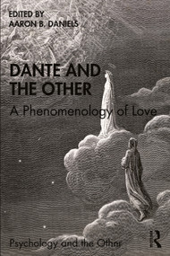 Dante and the Other (A Phenomenology of Love) - 9780367675851 by Aaron B. Daniels, 9780367675851