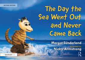 The Day the Sea Went Out and Never Came Back: A Story for Children Who Have Lost Someone They Love by Margot Sunderland, Nicky Armstrong, 9781032101934