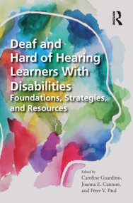 Deaf and Hard of Hearing Learners With Disabilities (Foundations, Strategies, and Resources) - 9781032155647 by Caroline Guardino, Joanna E. Cannon, Peter V. Paul, 9781032155647