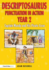 Descriptosaurus Punctuation in Action Year 2: Captain Moody and His Pirate Crew - 9781032040790 by Adam Bushnell, 9781032040790