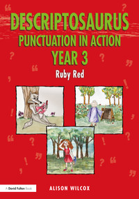 Descriptosaurus Punctuation in Action Year 3: Ruby Red by Alison Wilcox, 9781032040875