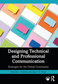 Designing Technical and Professional Communication (Strategies for the Global Community) - 9780367549602 by Deborah C. Andrews, Jason C. K. Tham, 9780367549602