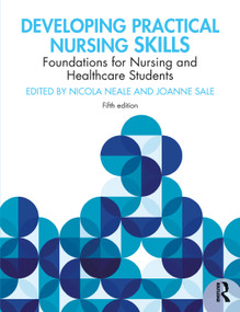 Developing Practical Nursing Skills (Foundations for Nursing and Healthcare Students) - 9780367896614 by Nicola Neale, Joanne Sale, 9780367896614