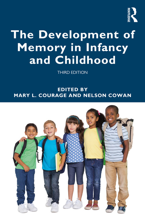 The Development of Memory in Infancy and Childhood by Mary L. Courage, Nelson Cowan, 9780367860370