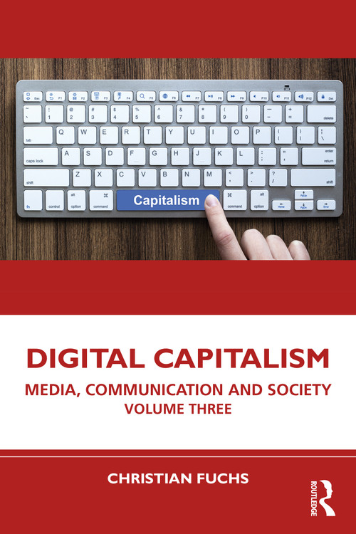 Digital Capitalism (Media, Communication and Society Volume Three) by Christian Fuchs, 9781032119205