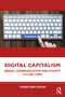 Digital Capitalism (Media, Communication and Society Volume Three) by Christian Fuchs, 9781032119205