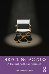Directing Actors (A Practical Aesthetics Approach) - 9780367548452 by Lee Michael Cohn, 9780367548452