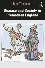 Disease and Society in Premodern England - 9781032104133 by John Theilmann, 9781032104133