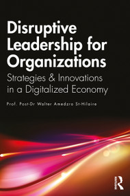 Disruptive Leadership for Organizations (Strategies & Innovations in a Digitalized Economy) by Walter Amedzro St-Hilaire, 9781032205267