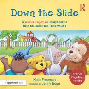 Down the Slide: A ‘Words Together' Storybook to Help Children Find Their Voices by Kate Freeman, Jenny Edge, 9781032151786