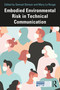 Embodied Environmental Risk in Technical Communication (Problems and Solutions Toward Social Sustainability) by Samuel Stinson, Mary Le Rouge, 9781032155494