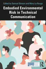 Embodied Environmental Risk in Technical Communication (Problems and Solutions Toward Social Sustainability) by Samuel Stinson, Mary Le Rouge, 9781032155494