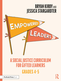 Empowered Leaders (A Social Justice Curriculum for Gifted Learners, Grades 4-5) - 9781032218977 by Bryan Kirby, Jessica Stargardter, 9781032218977