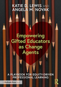 Empowering Gifted Educators as Change Agents (A Playbook for Equity-Driven Professional Learning) - 9781032045689 by Katie D. Lewis, Angela M. Novak, 9781032045689