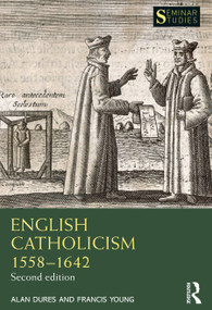 English Catholicism 1558-1642 by Alan Dures, Francis Young, 9780367672300