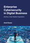 Enterprise Cybersecurity in Digital Business (Building a Cyber Resilient Organization) - 9780367511494 by Ariel Evans, 9780367511494
