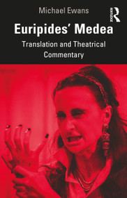 Euripides' Medea (Translation and Theatrical Commentary) - 9781032105437 by Michael Ewans, 9781032105437