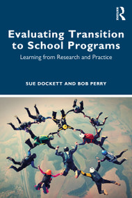 Evaluating Transition to School Programs (Learning from Research and Practice) - 9780367517670 by Sue Dockett, Bob Perry, 9780367517670