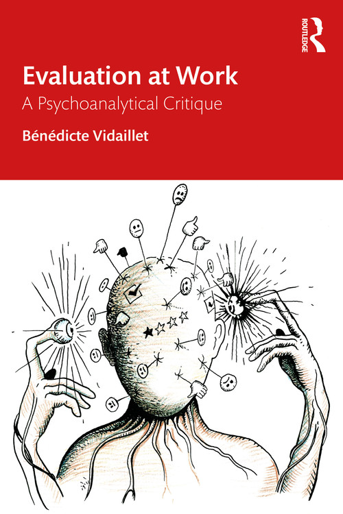 Evaluation at Work (A Psychoanalytical Critique) by Bénédicte Vidaillet, 9780367759636